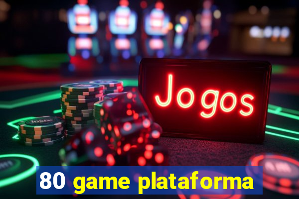 80 game plataforma